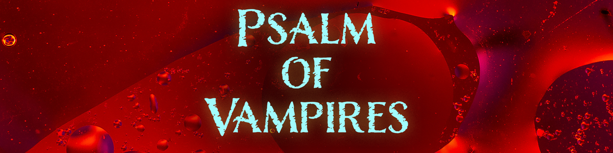 Psalm of Vampires